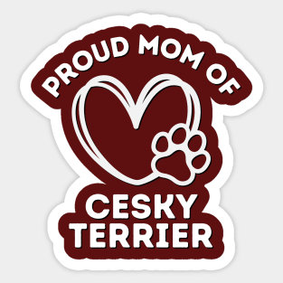 Cesky Terrier Mama Life is better with my dogs Dogs I love all the dogs Sticker